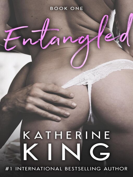 Title details for Entangled Book One by Katherine King - Available